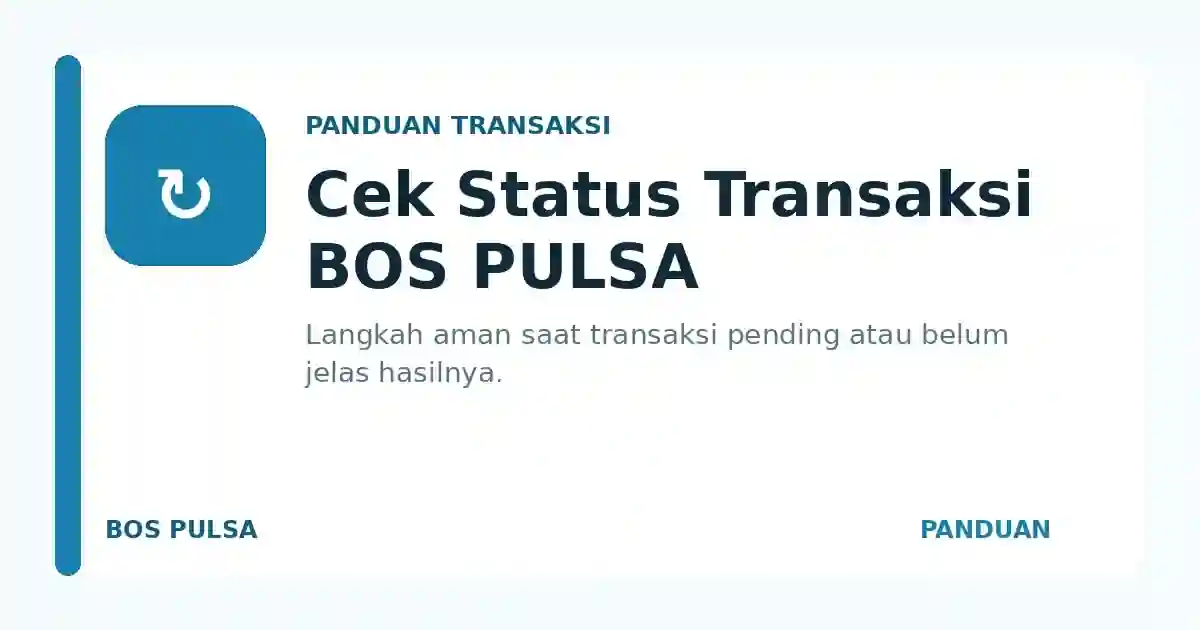 Cara cek status transaksi BOS PULSA dan menangani transaksi pending